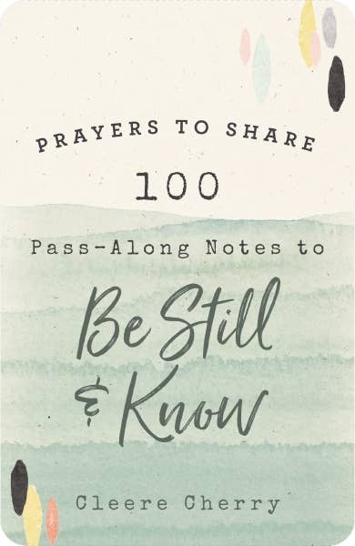 HarperCollins Christian Publishing - Prayers To Share: 100 Pass-Along Notes To Be Still & Know