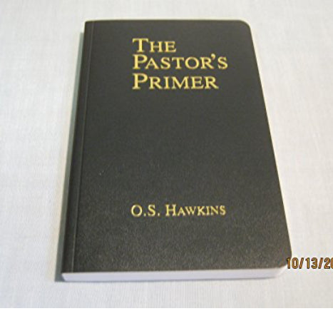 The Pastor's Primer by O.S. Hawkins