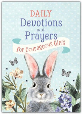 Daily Devotions and Prayers for Courageous Girls