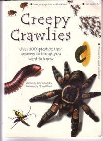 Creepy Crawlies: Over 100 Questions and Answers to Things You Want to Know