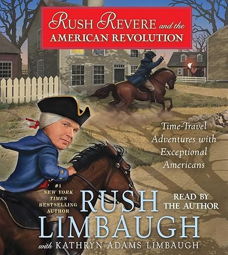 Rush Revere and the American Revolution (Rush Limbaugh) - use book
