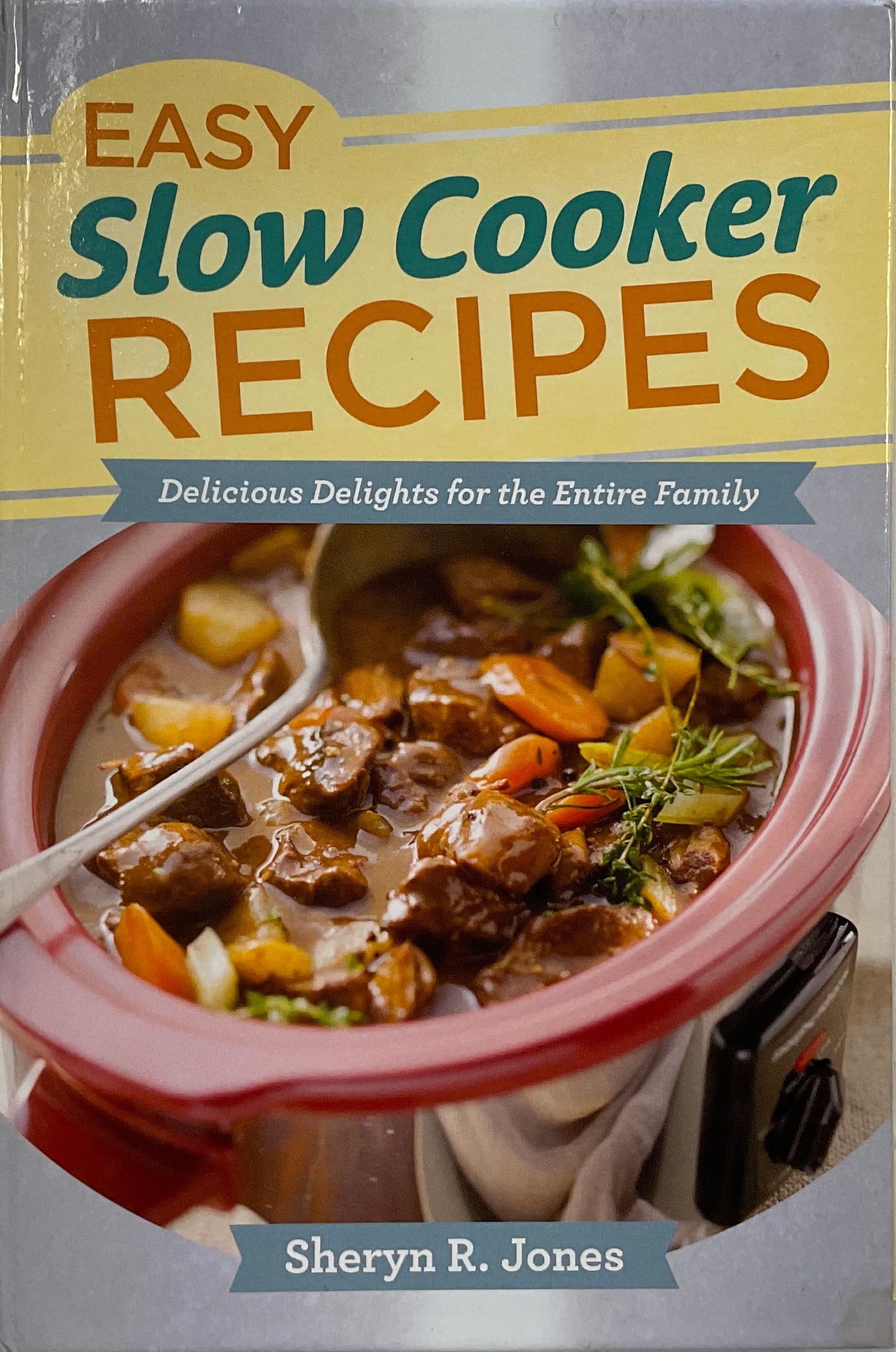 Easy Slow Cooker Recipes: Delicious for the Entire Family - Used Book