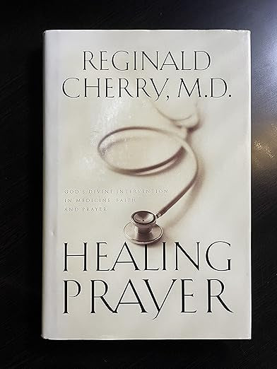 Healing Prayer: Gods Divine Intervention in Medicine, Faith, and Prayer - Used Book