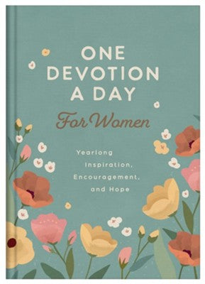 One Devotion a Day for Women: Yearlong Inspiration, Encouragement, and Hope