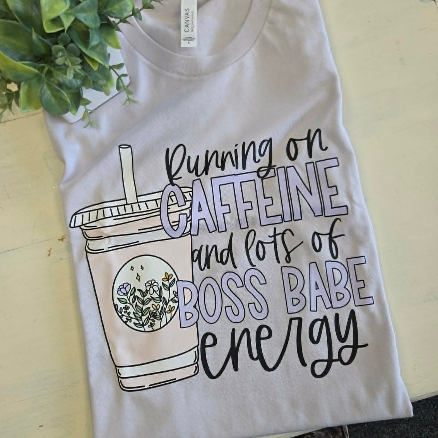 Running On Caffeine & Lots Of Boss Babe Energy