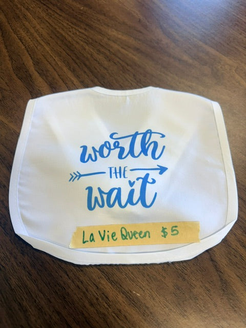 Worth the wait bib- La Vie Queen Collective