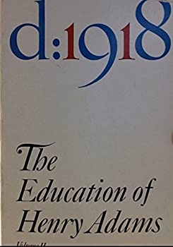 The Education of Henry Adams: An Autobiography - b:1838, d: 1918 (2 Volumes Set)