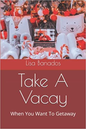 Take A Vacay: When You Want To Getaway