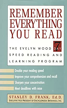 Remember Everything You Read: The Evelyn Wood 7-Day Speed Reading & Learning Program