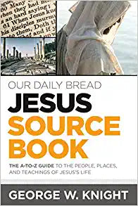 Our Daily Bread Jesus Sourcebook: The A-to-Z Guide to the People, Places, and Teachings of Jesus’s Life Paperback