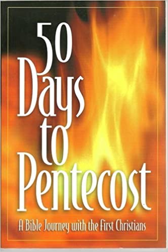 50 Days to Pentecost: a Bible Journey With the First Christians Paperback
