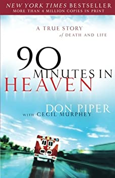 90 Minutes in Heaven: A True Story of Death and Life
