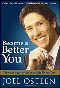 Become A Better You: 7 Keys to Improving Your Life Every Day: 10th Anniversary Edition