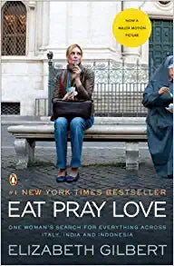 Eat, Pray, Love: One Woman's Search for Everything Across Italy, India and Indonesia by Gilbert, Elizabeth (2007) Paperback