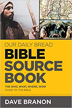 Our Daily Bread Bible Sourcebook: The Who, What, Where, Wow Guide to the Bible Paperback