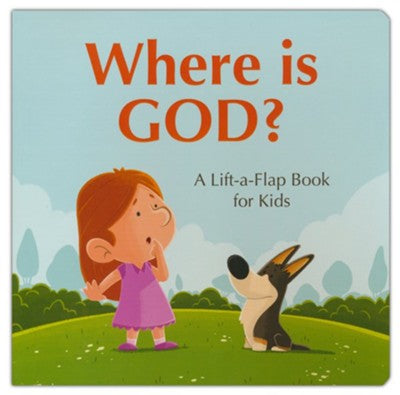 Where Is God?: A Lift-a-Flap Book for Kids