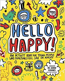 Hello Happy! Mindful Kids: An activity book for young people who sometimes feel sad or angry. Paperback