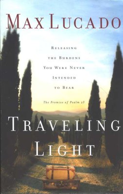 Traveling Light: Releasing the Burdens You Were Never Intended to Bear