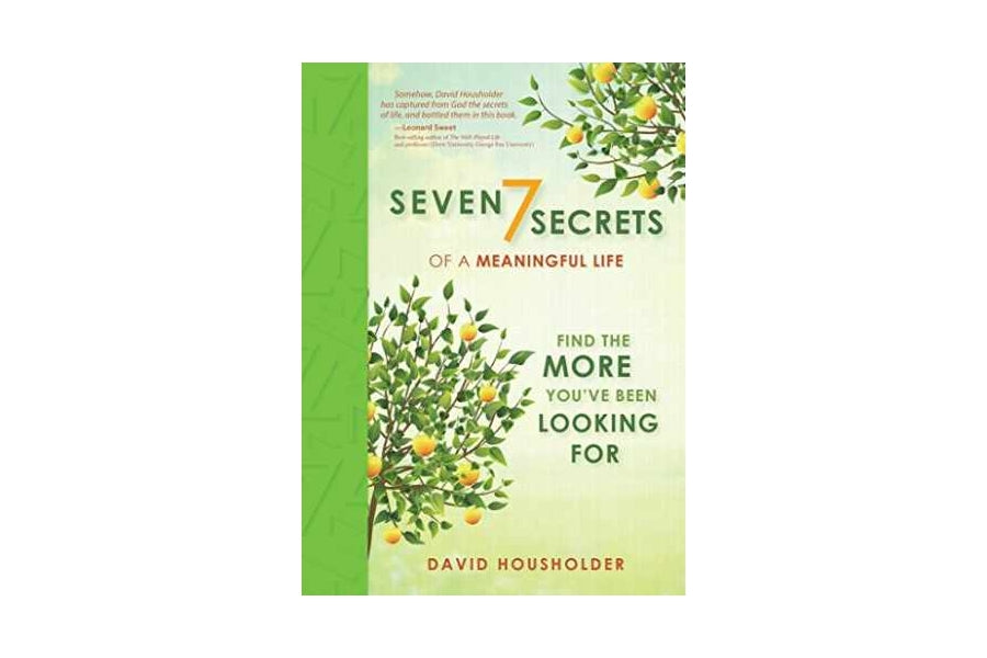 Seven Secrets of a Meaningful Life