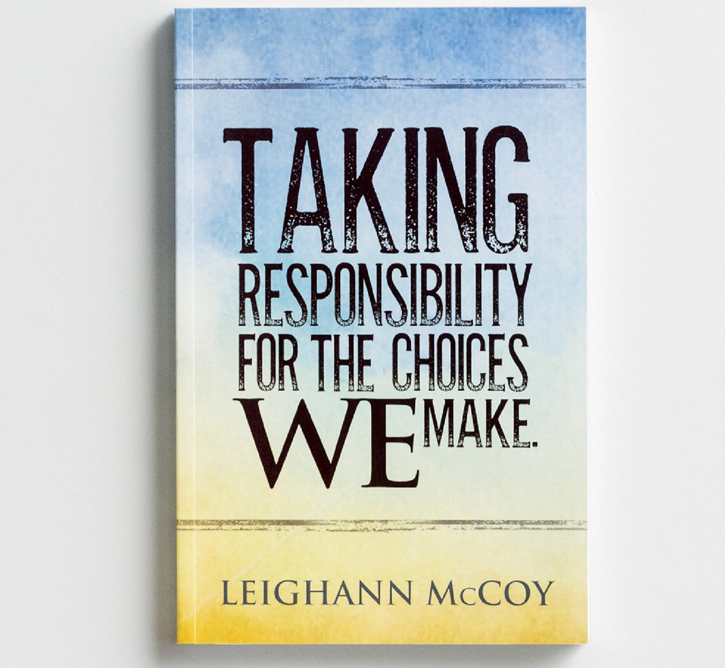 Leighann McCoy - Taking Responsibility for the Choices We Make