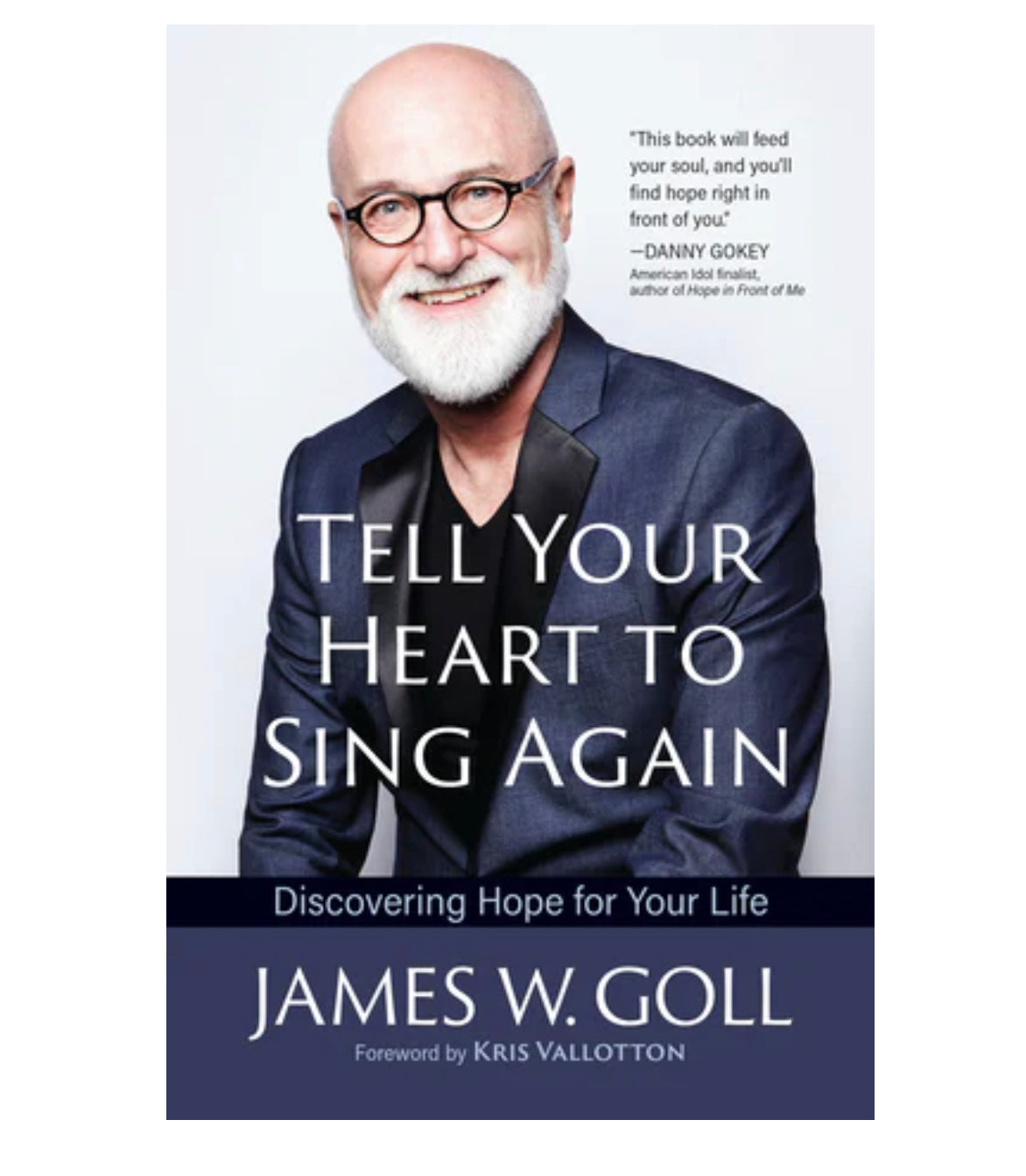 Tell Your Heart to Sing Again Discovering Hope for Your Life