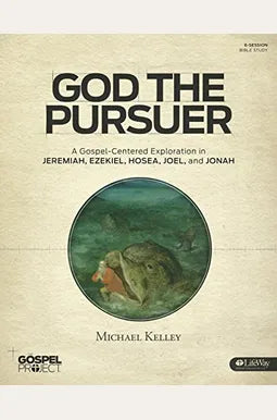 The Gospel Project for Adults: God the Pursuer Bible Study Book