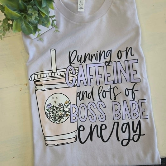 Running On Caffeine & Lots Of Boss Babe Energy (Copy)