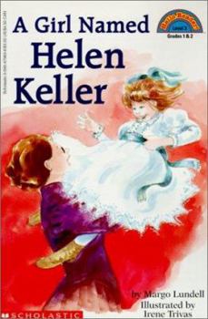 A Girl Named Helen Keller By: Lundell, Margo