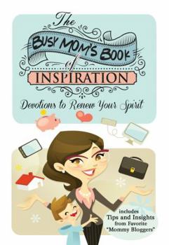 The Busy Mom's Book of Inspiration: Devotions to Renew Your Spirit - Used Book