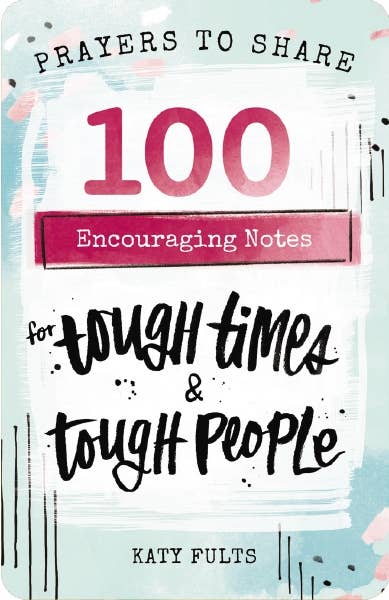 Prayers To Share: 100 Notes For Tough Times & People