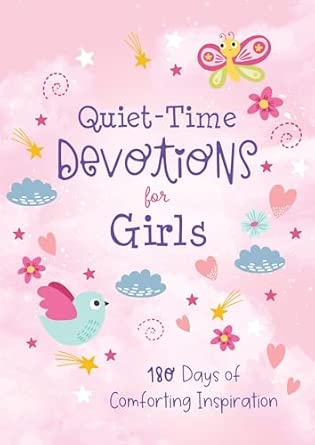 Quiet-Time Devotions for Teen Girls: 180 Days of Comforting Inspiration