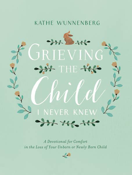 HarperCollins Christian Publishing - Grieving The Child I Never Knew