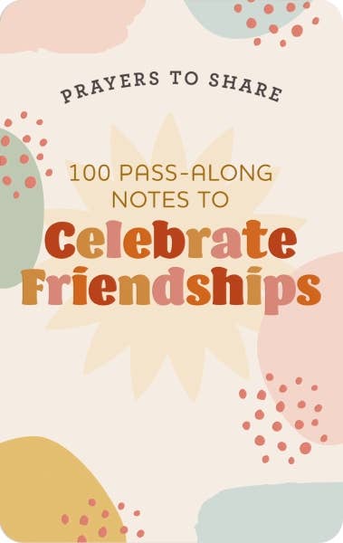 HarperCollins Christian Publishing - Prayers To Share: 100 Notes To Celebrate Friendships