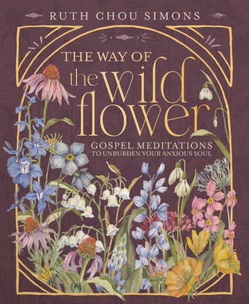 HarperCollins Christian Publishing - The Way of the Wildflower : Gospel Meditations to Unburden Y