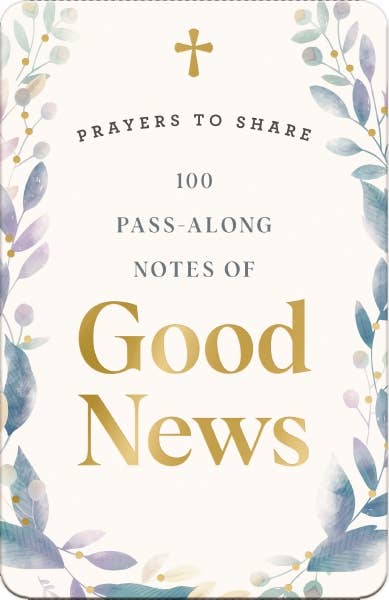Prayers To Share: 100 Pass-Along Notes Of Good News