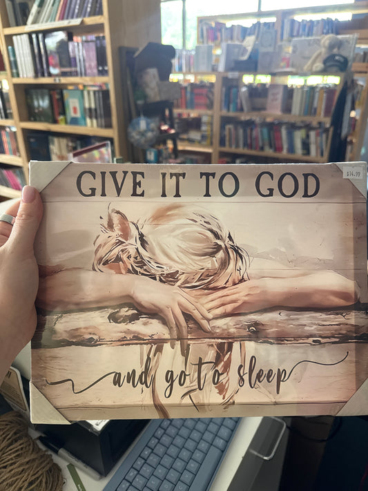 Give it to God and go to sleep wall decor