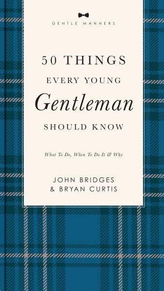 HarperCollins Christian Publishing - 50 Things Every Young Gentleman Should Know