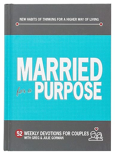 Married for a Purpose: New Habits of Thinking for a Higher Way of Living: 52 Weekly Devotions for Couples (Hardcover) – Perfect Engagement and Anniversary Gift for Couples