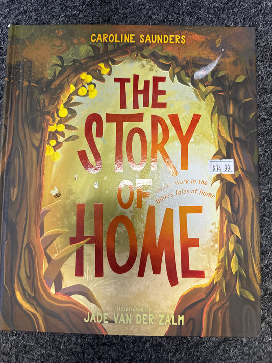 The Story of Home - Hardcover - Caroline Saunders