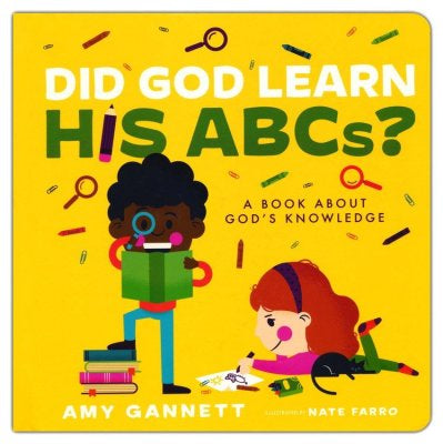 Did God Learn His ABCs?: A Book About God's Knowledge