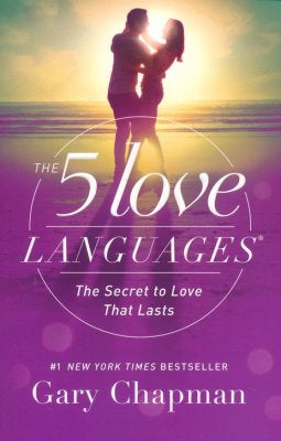 The 5 Love Languages: The Secret to Love that Lasts, New Edition