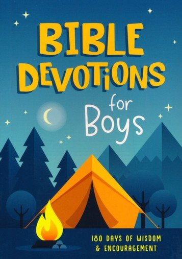 Bible Devotions for Boys 180 Days of Wisdom and Encouragement