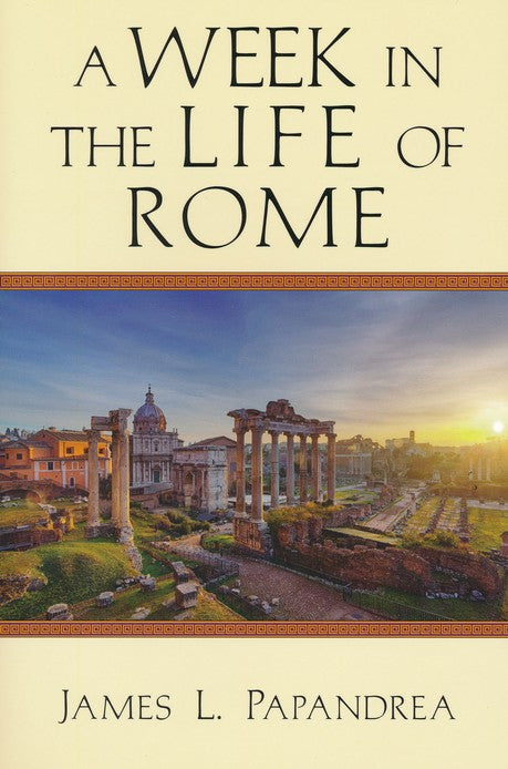 A Week in the Life of Rome