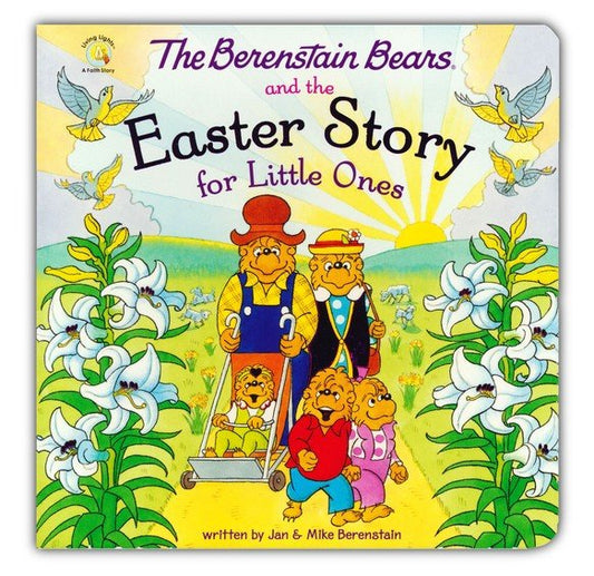 The Berenstain Bears and the Easter Story for Little Ones