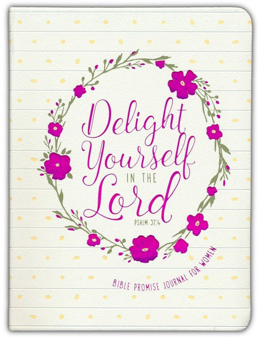 Delight Yourself in the Lord: Bible Promise Journal for Women