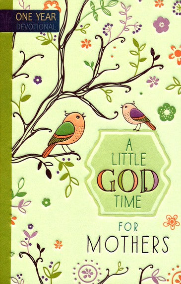 A Little God Time for Mothers: 365 Daily Devotions