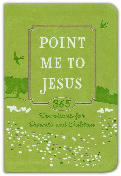 Point Me to Jesus: 365 Devotions for Parents to Read to Their Children