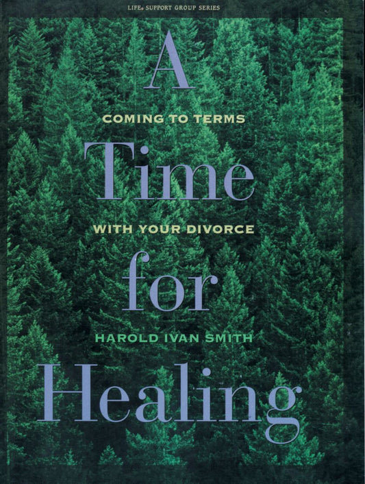 A Time for Healing: Coming to Terms with Your Divorce