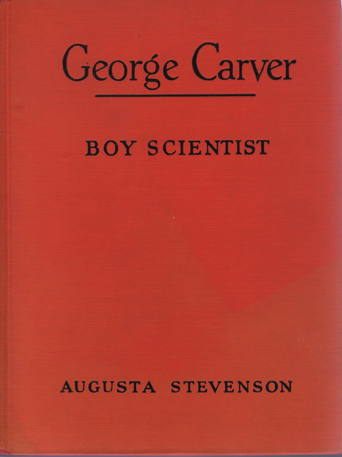 George Carver,: Boy scientist, (The childhood of famous Americans series)