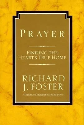 Prayer : Finding the Heart's True Home